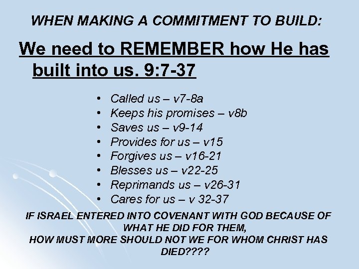 WHEN MAKING A COMMITMENT TO BUILD: We need to REMEMBER how He has built