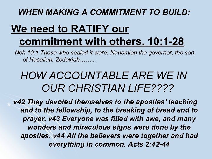 WHEN MAKING A COMMITMENT TO BUILD: We need to RATIFY our commitment with others.