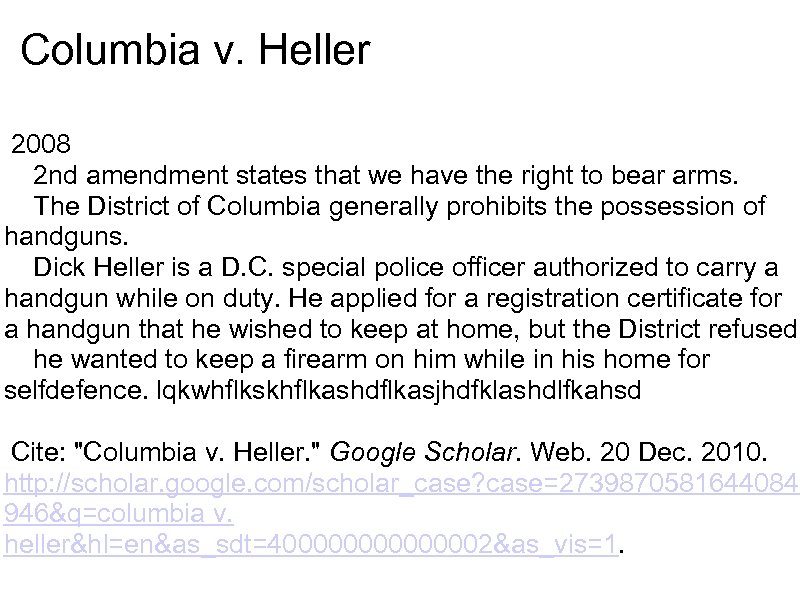 Columbia v. Heller 2008 2 nd amendment states that we have the right to