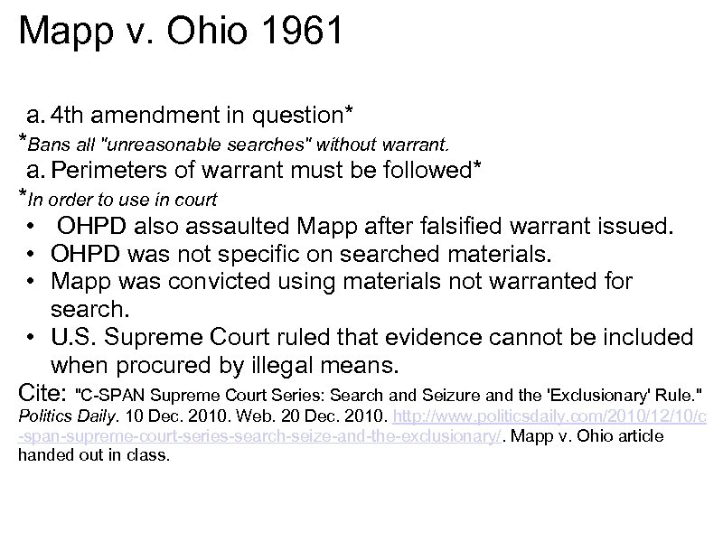 Mapp v. Ohio 1961 a. 4 th amendment in question* *Bans all "unreasonable searches"