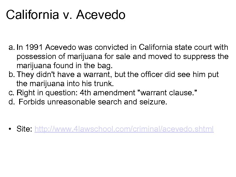 California v. Acevedo a. In 1991 Acevedo was convicted in California state court with