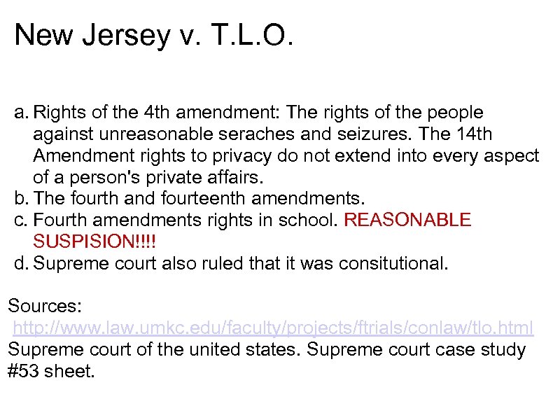 New Jersey v. T. L. O. a. Rights of the 4 th amendment: The