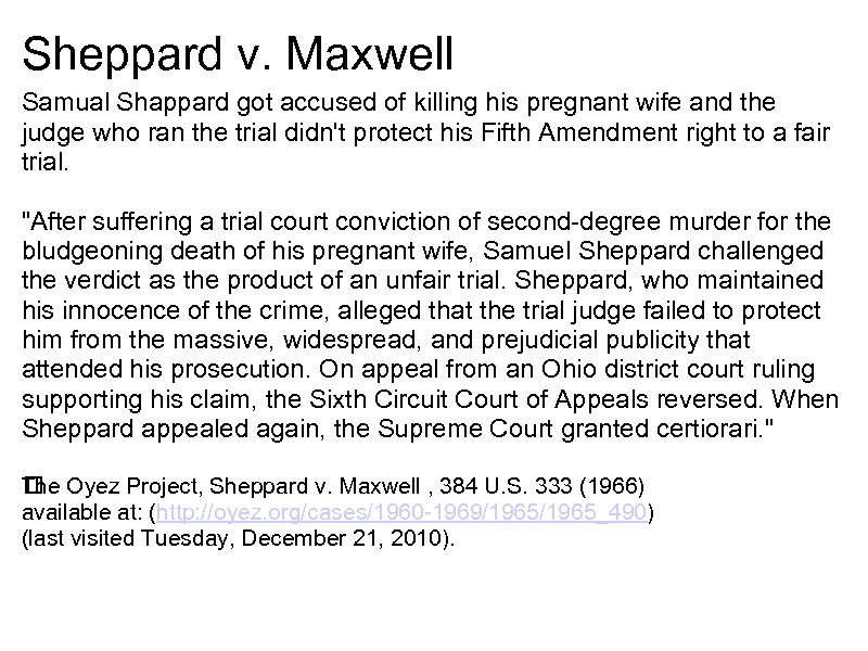 Sheppard v. Maxwell Samual Shappard got accused of killing his pregnant wife and the