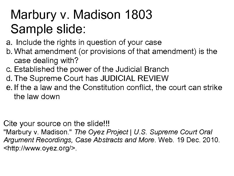 Marbury v. Madison 1803 Sample slide: a. Include the rights in question of your