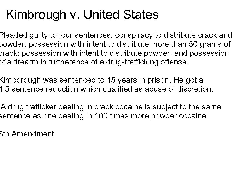 Kimbrough v. United States Pleaded guilty to four sentences: conspiracy to distribute crack and