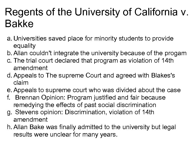 Regents of the University of California v. Bakke a. Universities saved place for minority