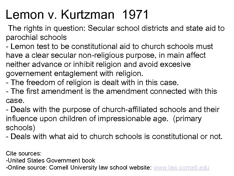 Lemon v. Kurtzman 1971 The rights in question: Secular school districts and state aid