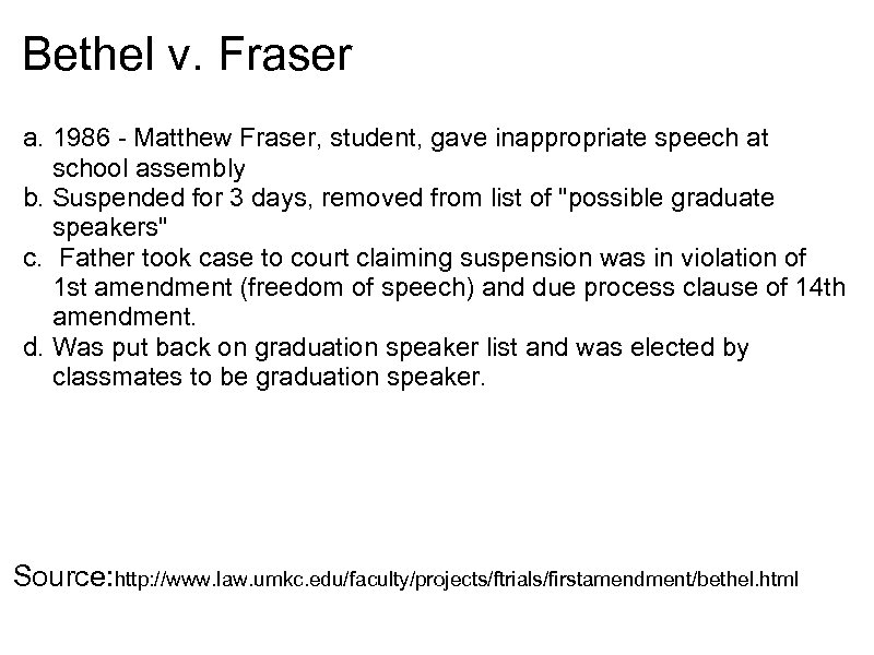 Bethel v. Fraser a. 1986 - Matthew Fraser, student, gave inappropriate speech at school