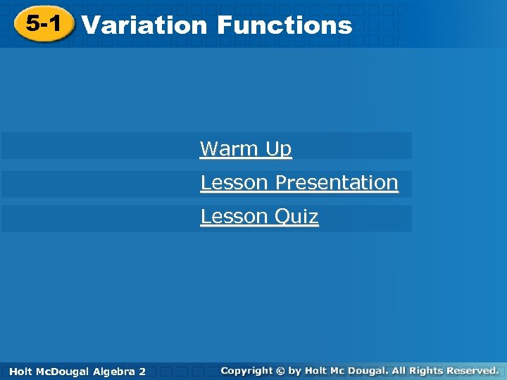 5 -1 Variation Functions Warm Up Lesson Presentation Lesson Quiz Holt Algebra 2 Holt