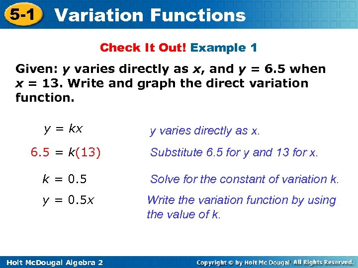 5 -1 Variation Functions Check It Out! Example 1 Given: y varies directly as