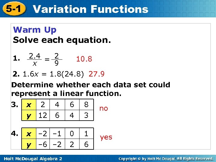 5 -1 Variation Functions Warm Up Solve each equation. 2. 4 = 2 10.