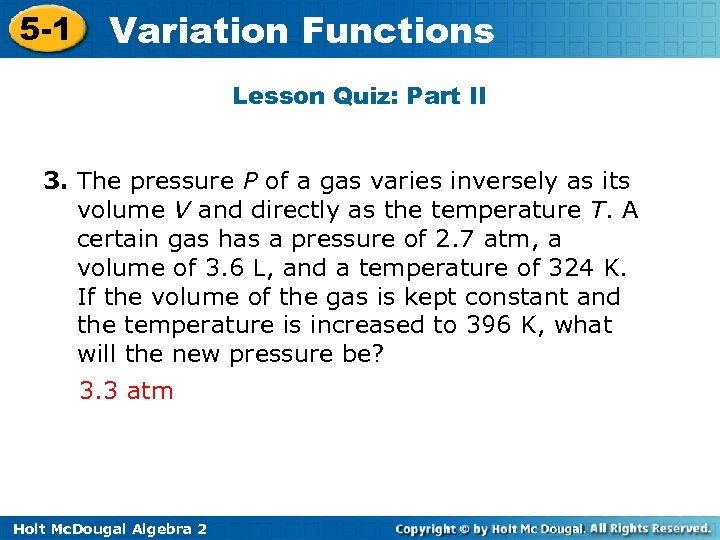 5 -1 Variation Functions Lesson Quiz: Part II 3. The pressure P of a