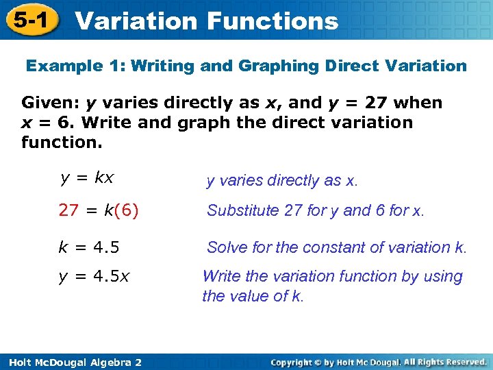 5 -1 Variation Functions Example 1: Writing and Graphing Direct Variation Given: y varies