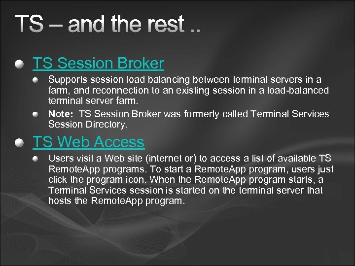 TS – and the rest. . TS Session Broker Supports session load balancing between