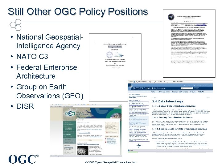 Still Other OGC Policy Positions • National Geospatial. Intelligence Agency • NATO C 3