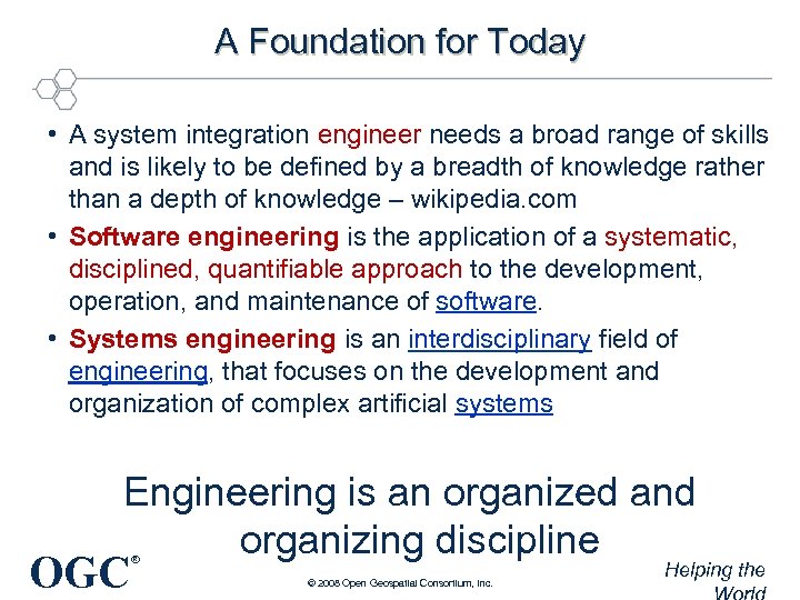 A Foundation for Today • A system integration engineer needs a broad range of