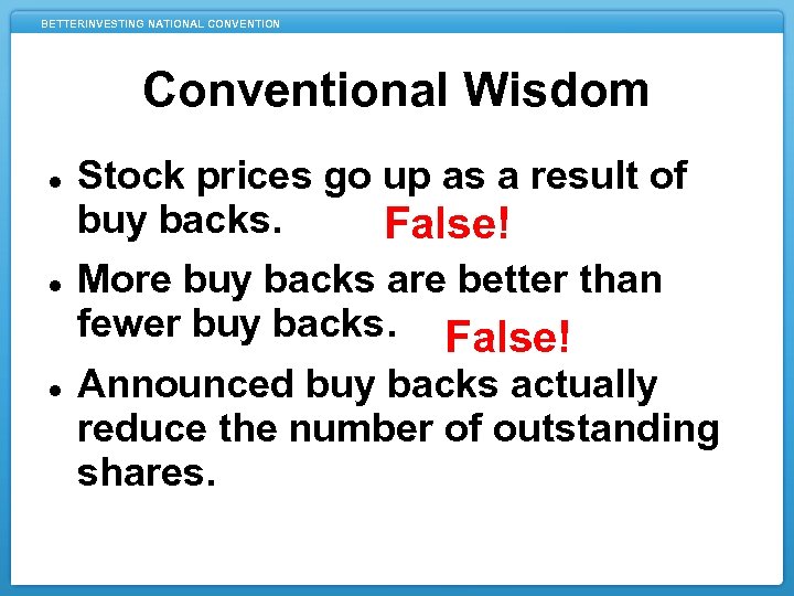 BETTERINVESTING NATIONAL CONVENTION Conventional Wisdom Stock prices go up as a result of buy