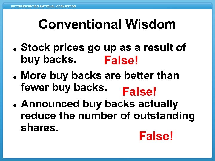 BETTERINVESTING NATIONAL CONVENTION Conventional Wisdom Stock prices go up as a result of buy
