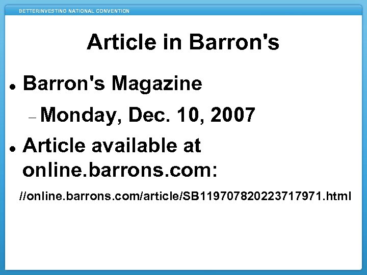 BETTERINVESTING NATIONAL CONVENTION Article in Barron's Magazine Monday, Dec. 10, 2007 Article available at