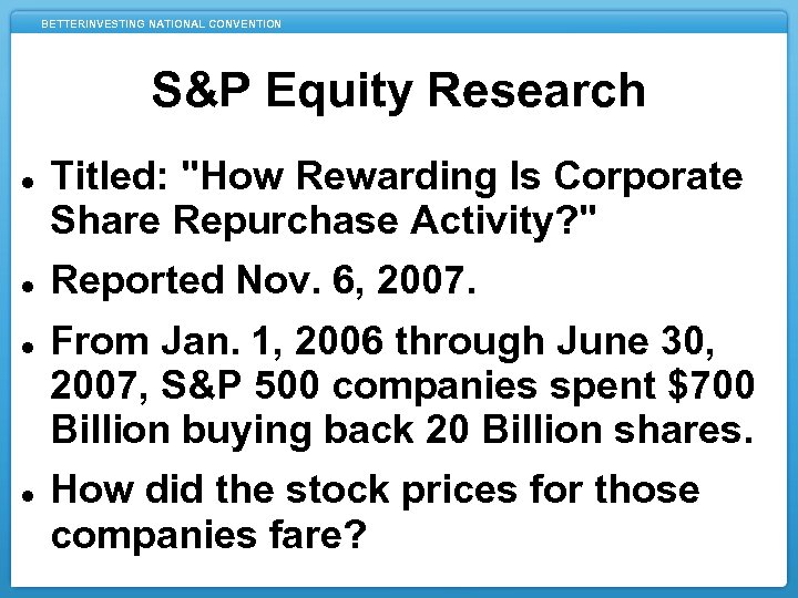 BETTERINVESTING NATIONAL CONVENTION S&P Equity Research Titled: "How Rewarding Is Corporate Share Repurchase Activity?