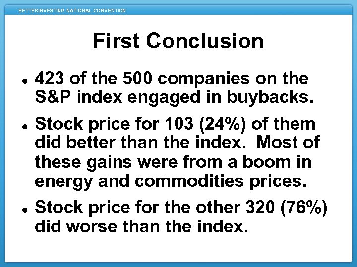 BETTERINVESTING NATIONAL CONVENTION First Conclusion 423 of the 500 companies on the S&P index