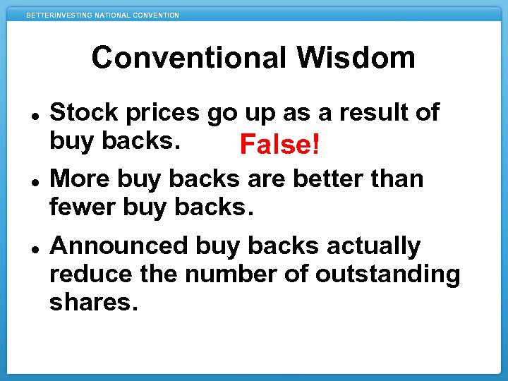 BETTERINVESTING NATIONAL CONVENTION Conventional Wisdom Stock prices go up as a result of buy
