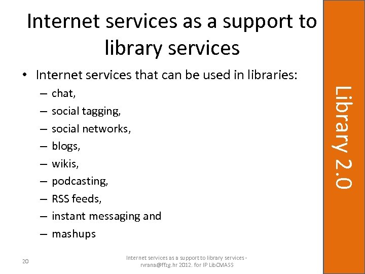 Internet services as a support to library services • Internet services that can be