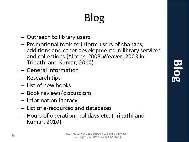 Blog 28 Internet services as a support to library services rvrana@ffzg. hr 2012. for