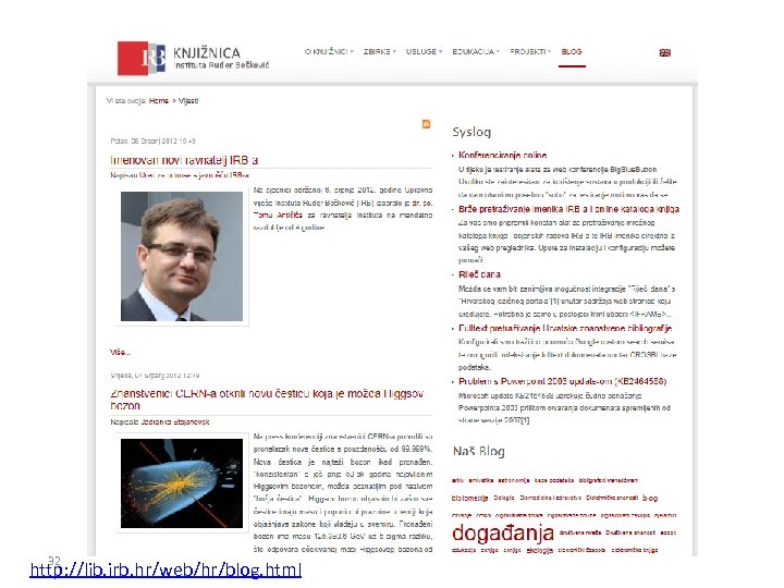 32 http: //lib. irb. hr/web/hr/blog. html 