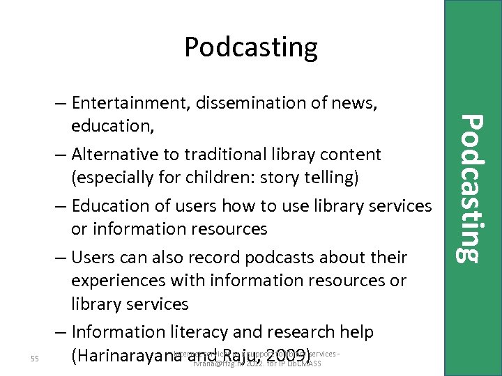Podcasting 55 – Entertainment, dissemination of news, education, – Alternative to traditional libray content