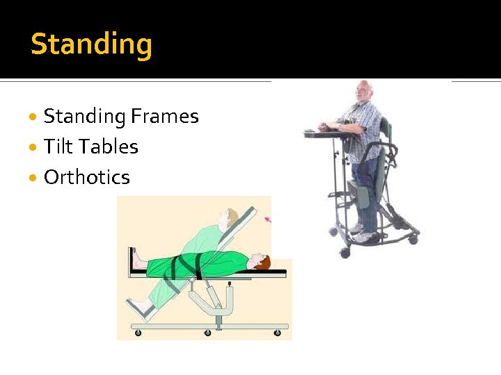 Standing Frames Tilt Tables Orthotics 