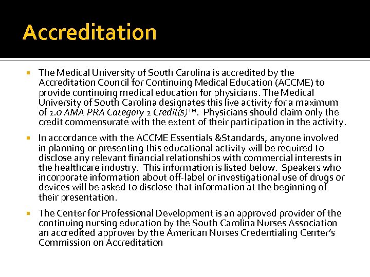 Accreditation The Medical University of South Carolina is accredited by the Accreditation Council for