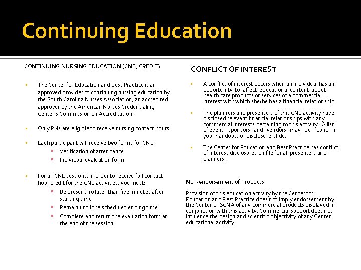 Continuing Education CONTINUING NURSING EDUCATION (CNE) CREDIT: The Center for Education and Best Practice