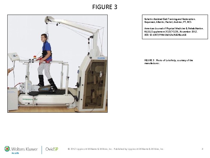 FIGURE 3 Robotic-Assisted Gait Training and Restoration. Esquenazi, Alberto; Packel, Andrew; PT, NCS American