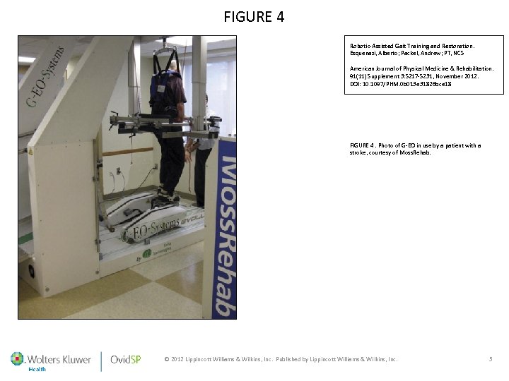 FIGURE 4 Robotic-Assisted Gait Training and Restoration. Esquenazi, Alberto; Packel, Andrew; PT, NCS American