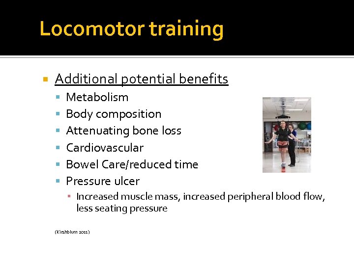 Locomotor training Additional potential benefits Metabolism Body composition Attenuating bone loss Cardiovascular Bowel Care/reduced