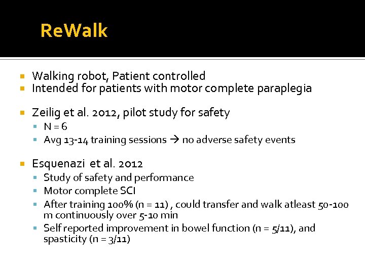 Re. Walking robot, Patient controlled Intended for patients with motor complete paraplegia Zeilig et