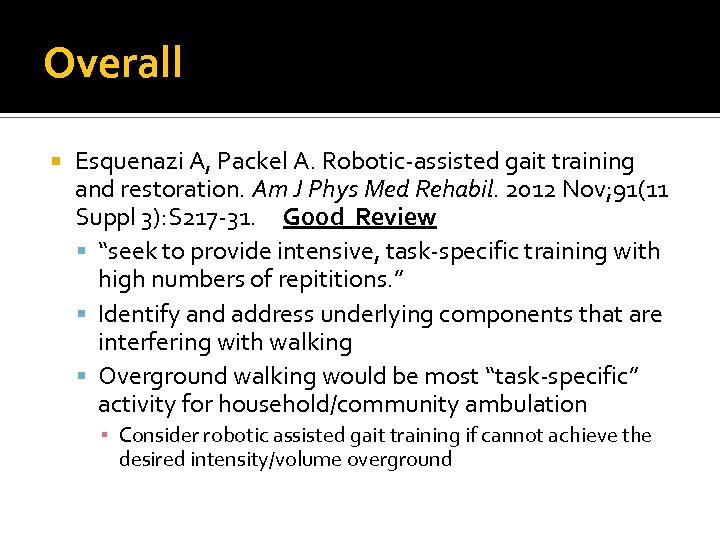 Overall Esquenazi A, Packel A. Robotic-assisted gait training and restoration. Am J Phys Med