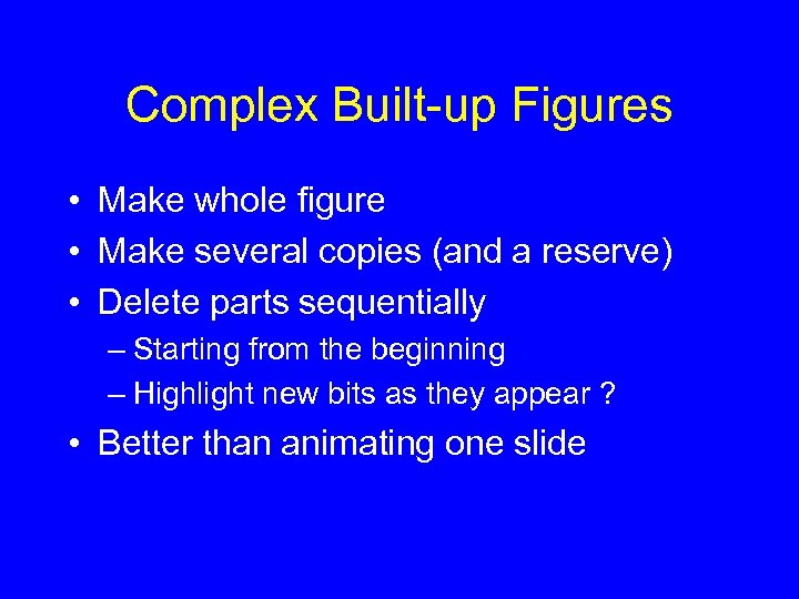 Complex Built-up Figures • Make whole figure • Make several copies (and a reserve)