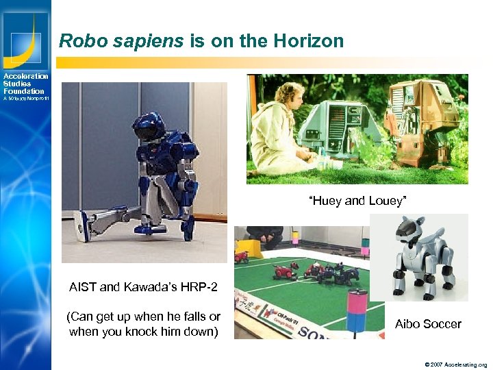 Robo sapiens is on the Horizon Acceleration Studies Foundation A 501(c)(3) Nonprofit “Huey and