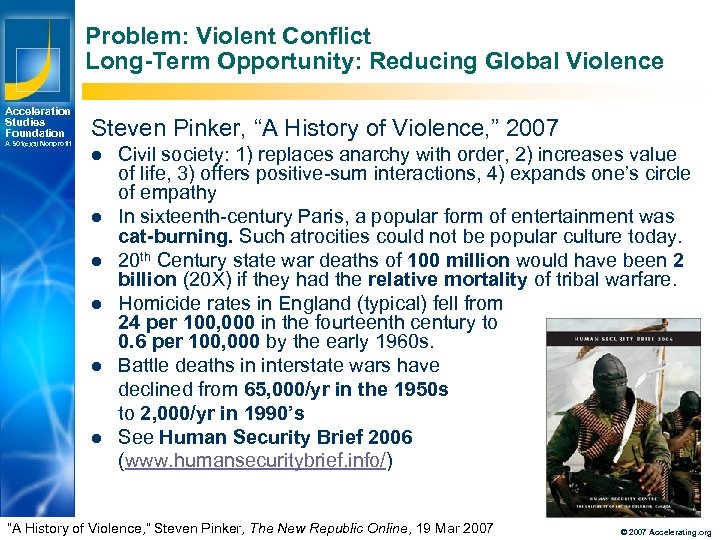 Problem: Violent Conflict Long-Term Opportunity: Reducing Global Violence Acceleration Studies Foundation A 501(c)(3) Nonprofit