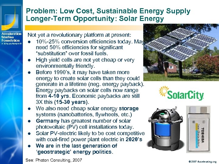 Problem: Low Cost, Sustainable Energy Supply Longer-Term Opportunity: Solar Energy Acceleration Studies Foundation A