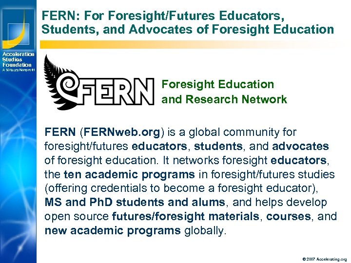 FERN: Foresight/Futures Educators, Students, and Advocates of Foresight Education Acceleration Studies Foundation A 501(c)(3)
