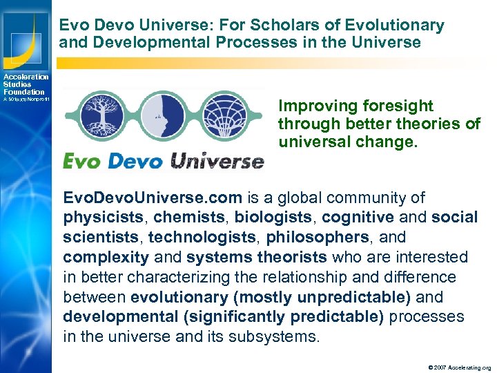 Evo Devo Universe: For Scholars of Evolutionary and Developmental Processes in the Universe Acceleration