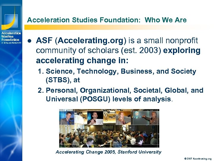 Acceleration Studies Foundation: Who We Are Acceleration Studies Foundation A 501(c)(3) Nonprofit l ASF
