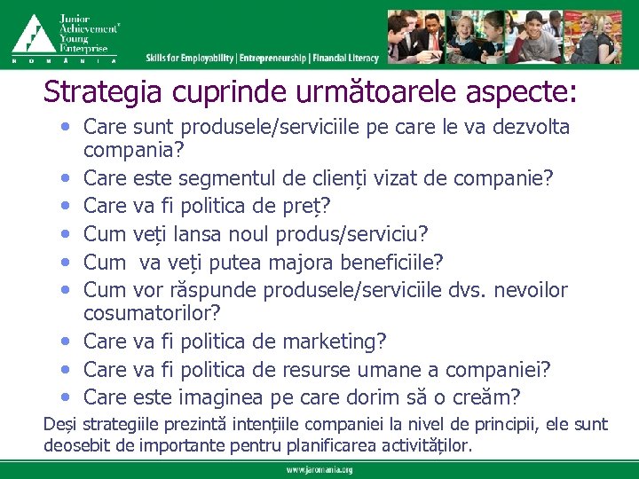 Click to edit Master title style Strategia cuprinde următoarele aspecte: • Care to edit