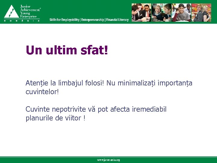 Click to edit Master title style Un ultim sfat! Atenție la limbajul folosi! Nu