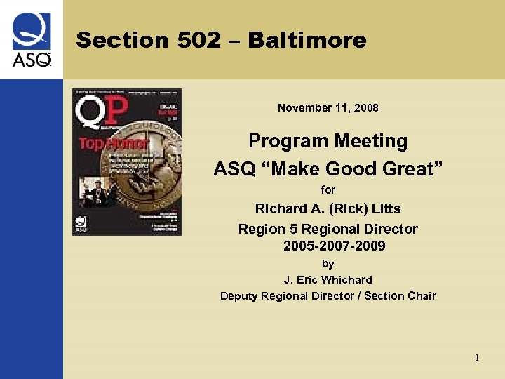 Section 502 – Baltimore November 11, 2008 Program Meeting ASQ “Make Good Great” for