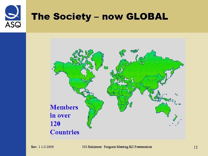 The Society – now GLOBAL Members in over 120 Countries Rev. 1 1 -5