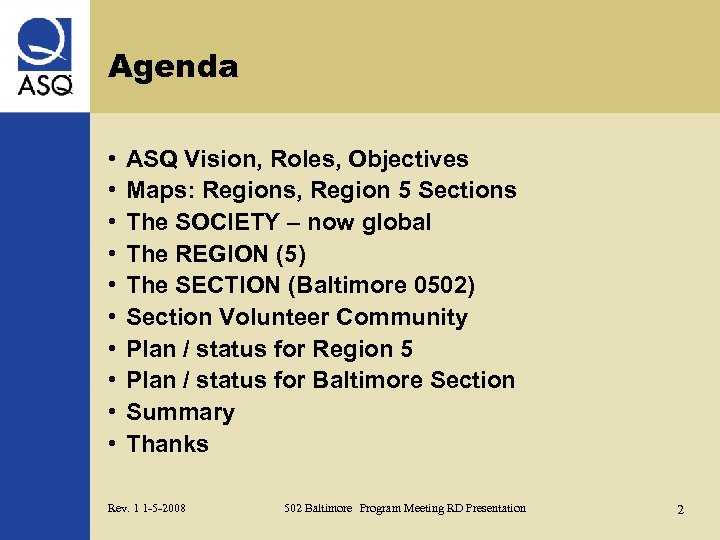 Agenda • • • ASQ Vision, Roles, Objectives Maps: Regions, Region 5 Sections The